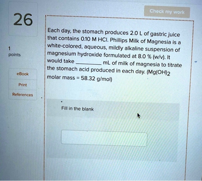 SOLVED Gheck Juy Work 26 Each day; the stomach produces 2.0 L of