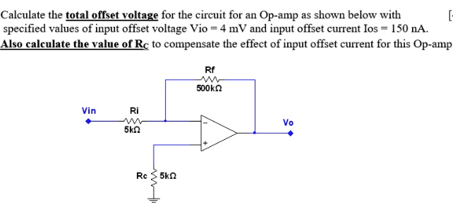 SOLVED: Calculate the total offset voltage for the circuit for an Op ...
