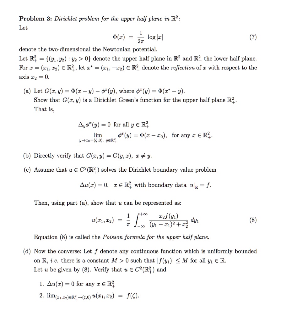 Solved Problem 3 Dirichlet Problern For The Upper Half Plane In R2 Let P X Log Ix 2t Denote The Two Dimensional The Newtonian Potential Let R 91 92 Y2 0 Denote The Upper