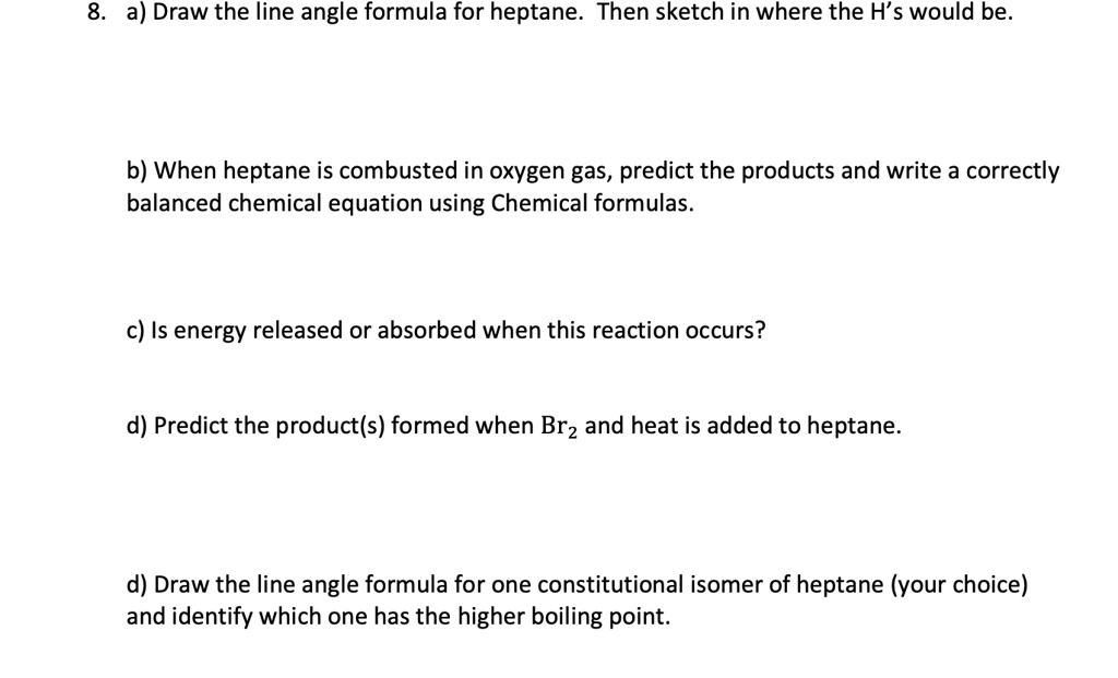 Solveda Draw The Line Angle Formula For Heptane Then Sketch In Where The Hs Would Be B 0480