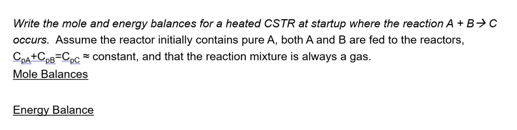 Write The Mole And Energy Balances For A Heated Cstr At Startup Where