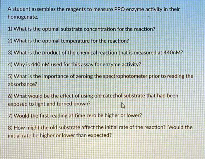 SOLVED A student assembles the reagents to measure PPO enzyme activity