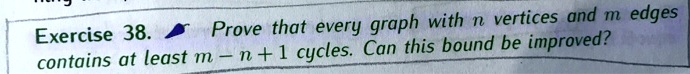 prove that every graph with vertices and edges exercise 38 n 1 cycles ...
