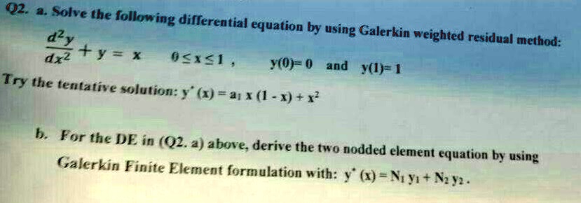 SOLVED: Solve The Following Differential Equation By Using Galerkin ...