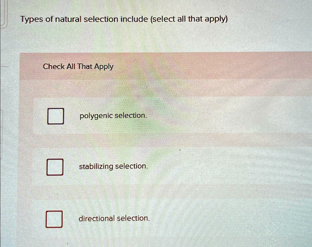 SOLVED: Types of natural selection include (select all that apply ...