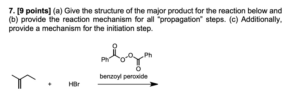 SOLVED:7 . [9 points] (a) Give the structure of the major product for ...