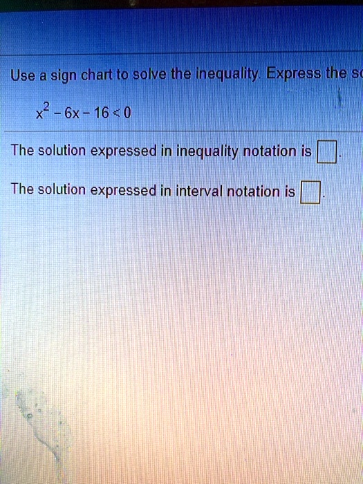 solved-use-a-sign-chart-to-solve-ihe-inequality-express-te-x2-6x-16