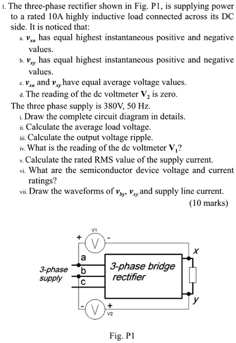 SOLVED: The three-phase rectifier shown in Fig.P1 is supplying power to ...