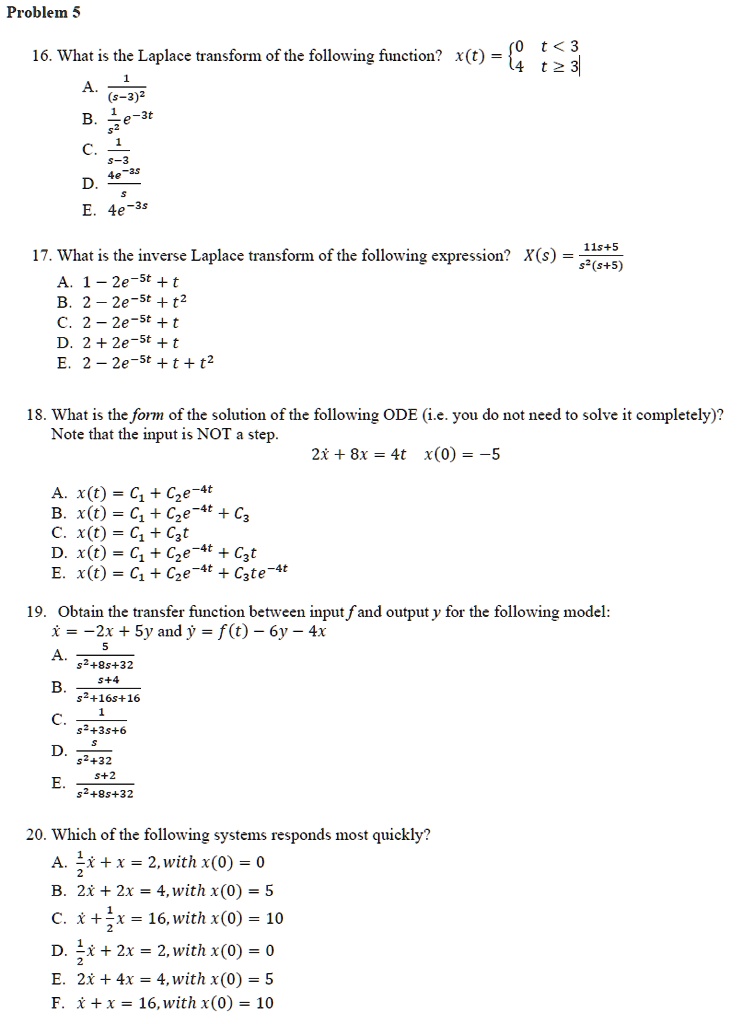 Solved Problem 5 T 3 T 23 What Is The Laplace Transform Of The Following Function X T 5 3 2 3 E 3t 1 5 3 4e 3s 115 5 S S 5 17 What Is The