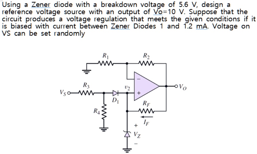 Using a Zener diode with a breakdown voltage of 5.6 V, design a