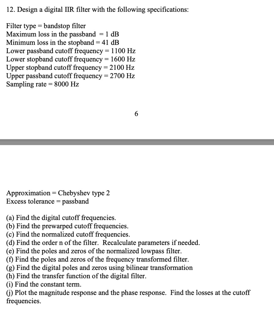 12. Design a digital IIR filter with the following specifications ...