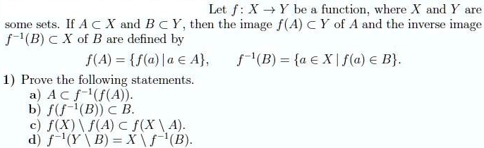 Solved Let F X Y Be Function Where And Y Are Some Sets If A A X And B A Y Then The Image F A A Y Of A And The