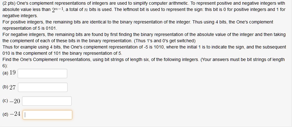 SOLVED: One's complement representations of integers are used to ...