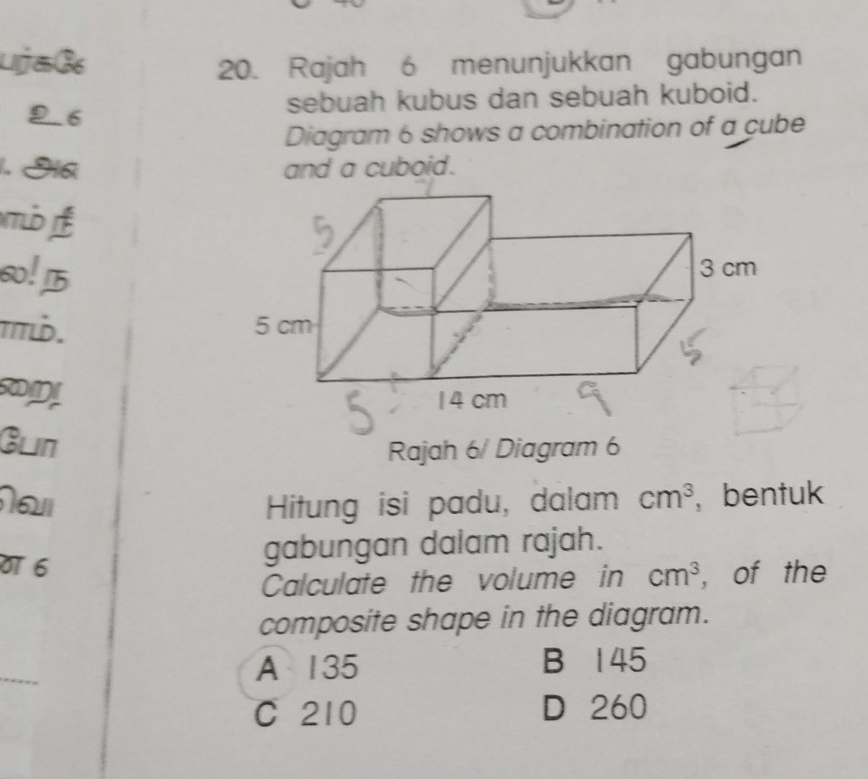 SOLVED: 20. Rajah 6 menunjukkan gabungan sebuah kubus dan sebuah kuboid ...