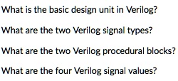 What is the basic design unit in Verilog? What are the two Verilog ...