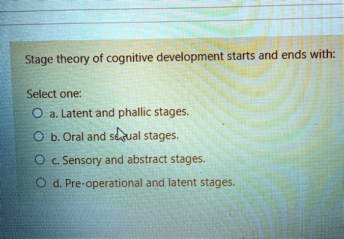 SOLVED Stage theory of cognitive development starts and ends with