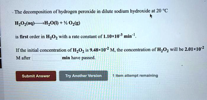 Solved The Decomposition Of Hydrogen Peroxide In Dilute Sodium Hydroxide At 20Â°c Is As Follows