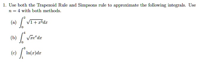 SOLVED: Use both the Trapezoid Rule and Simpson's rule to approximate ...