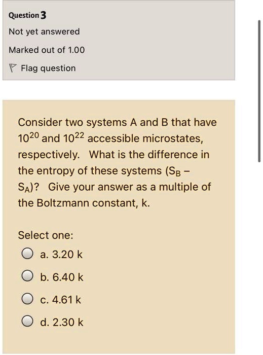 SOLVED: Question 3 Consider two systems A and B that have 1020 and 1022 ...