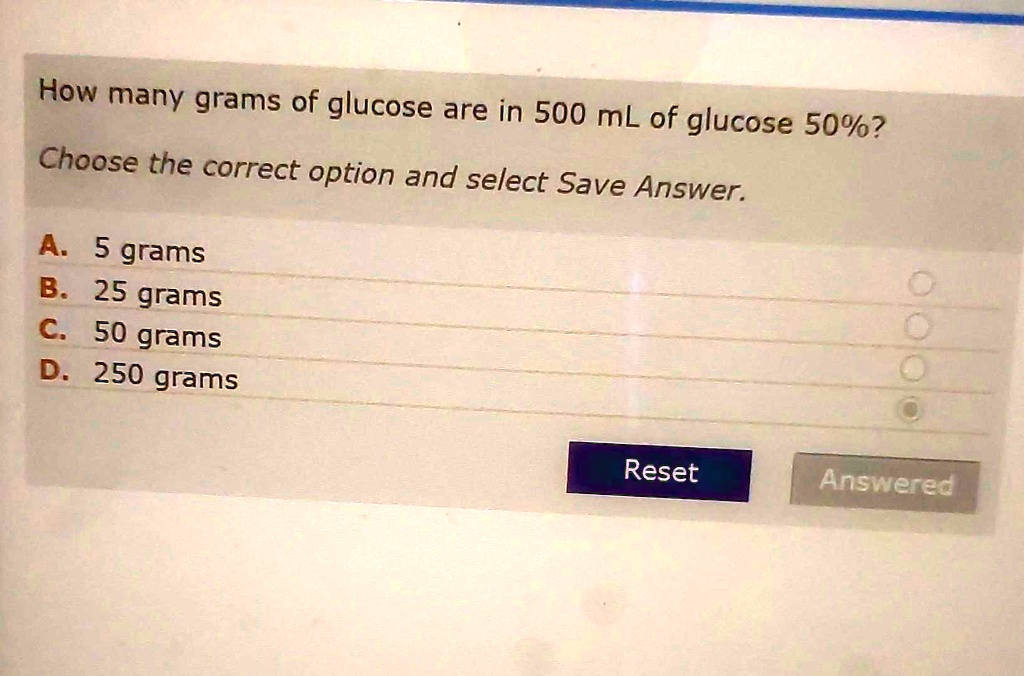 How many grams of glucose are in 500 mL of glucose 50? Choose the