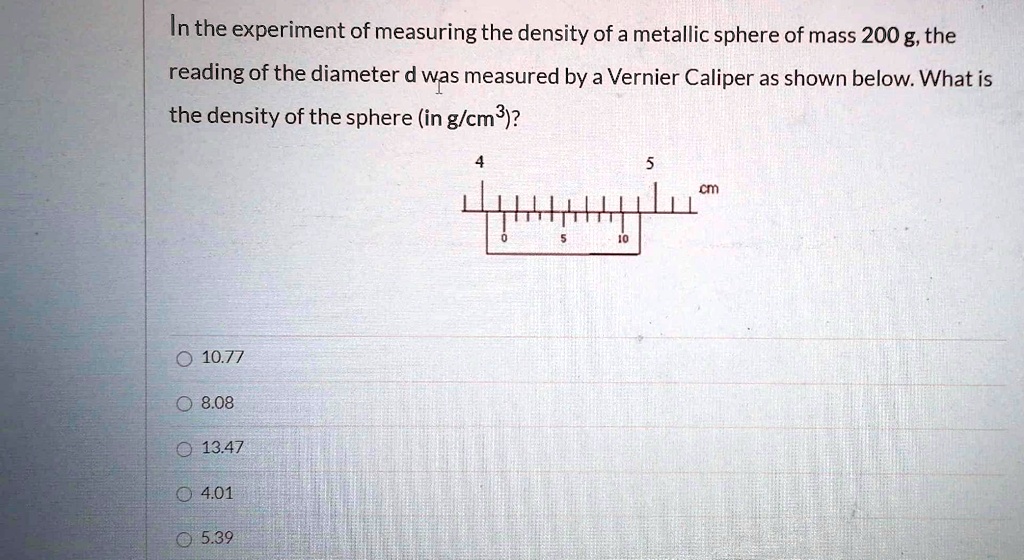 SOLVED: In the experiment of measuring the density ofa metallic sphere ...
