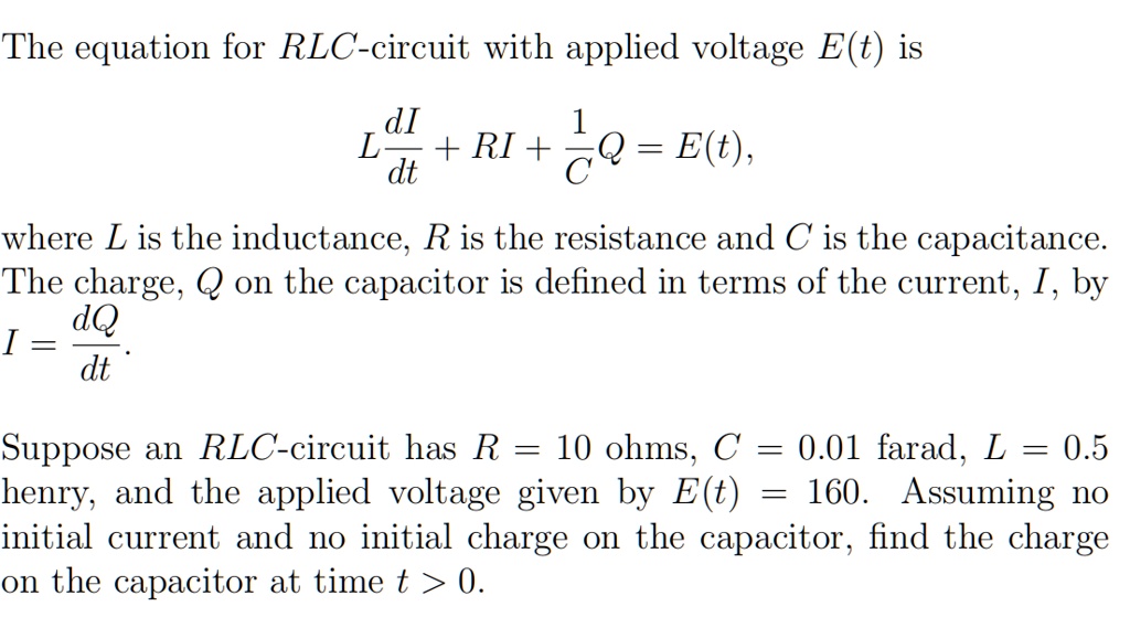 SOLVED: The equation for RLC-circuit with applied voltage E(t) is dI L ...