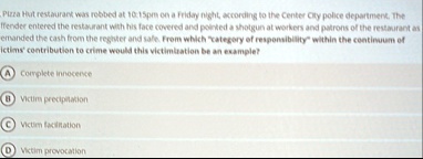 pizza hut restaurant was robbed at 1015pm on a friday night according to the center city police department the offender entered the restaurant with his face covered and pointed a shotgun at  02592