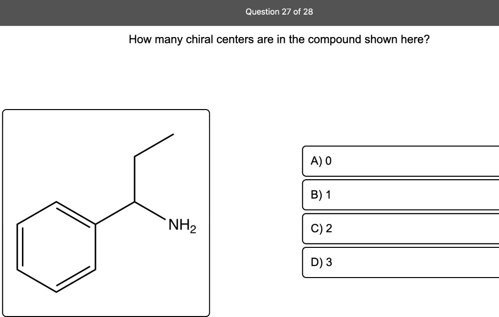 SOLVED: Question 27 of 28 How many chiral centers are in the compound