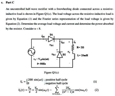 SOLVED: Texts: C. Part C An uncontrolled half-wave rectifier with a ...