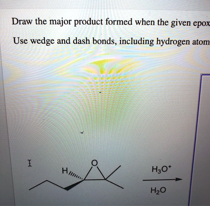 SOLVED: Draw the major product formed when the given epoxide reacts ...