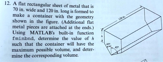 using matlab 12a flat rectangular sheet of metal that is 70 inwide and ...