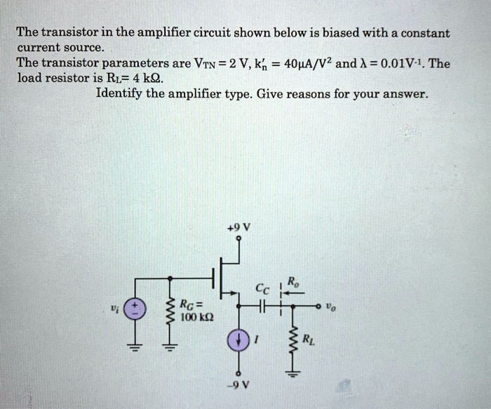 SOLVED The transistor in the amplifier circuit shown below is biased