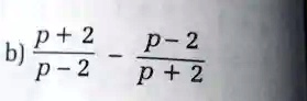 b) (p+2)/(p-2) - (p-2)/(p+2)