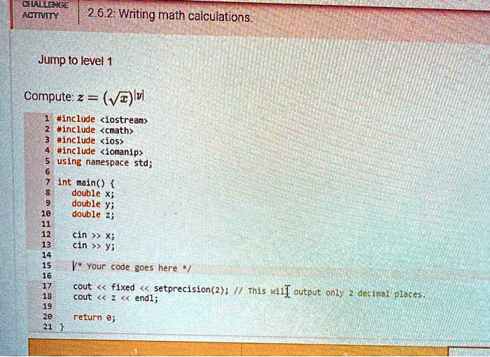SOLVED: CHALLENGE ACTIVITY 2.6.2: Writing math calculations Jump to ...