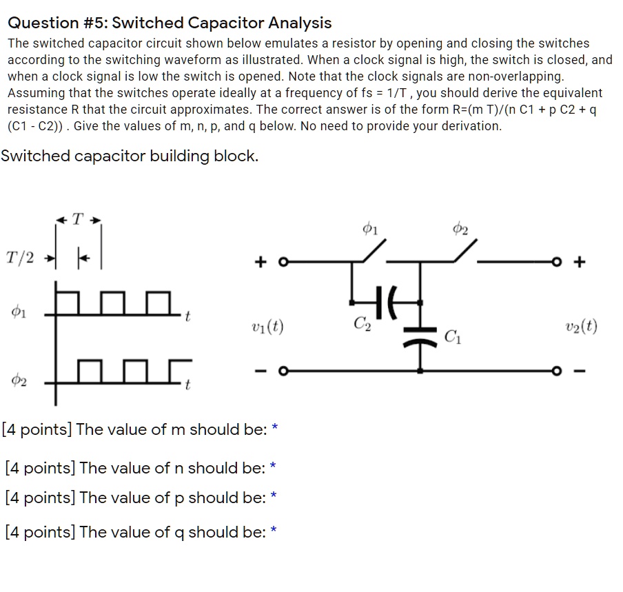 SOLVED: Question #5: Switched Capacitor Analysis The switched capacitor ...