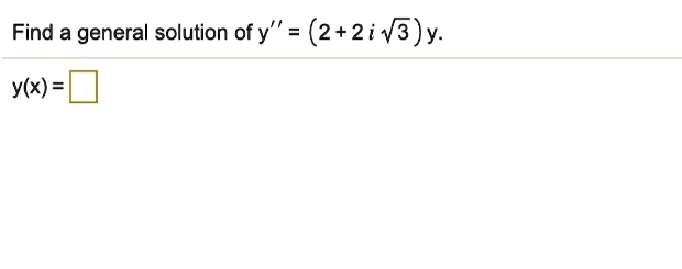 find a general solution ofy 22i13y yx 22079