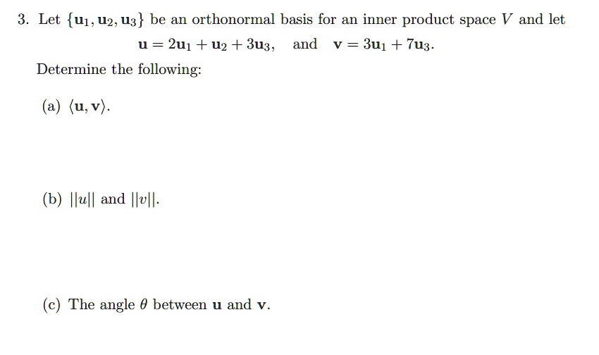 Solved Let U1 U2 U3 Be An Orthonormal Basis For An Inner Product Space V And Let U 2u1 U2 4415