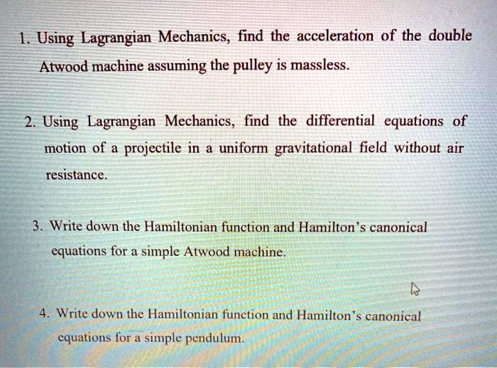 SOLVED 1. Using Lagrangian Mechanics, find the acceleration of the