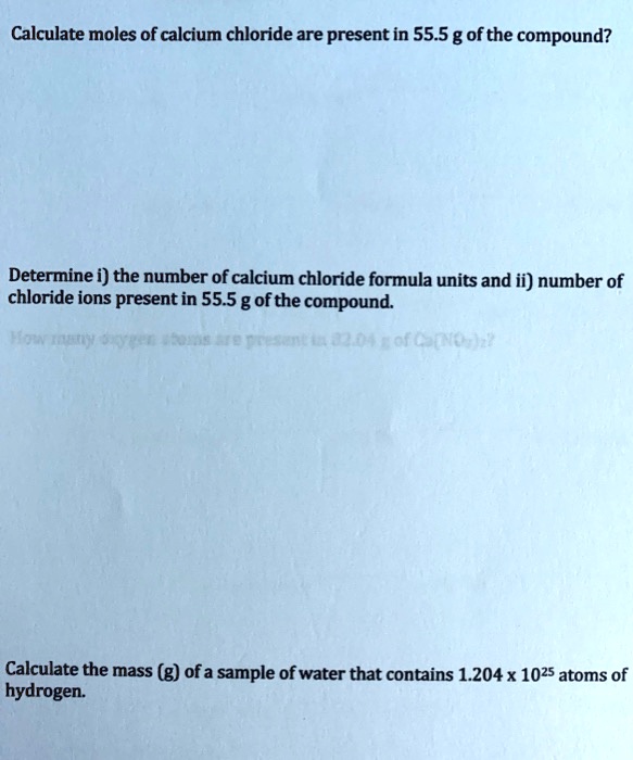 Calculate the moles of calcium chloride present in 55.5 g of the