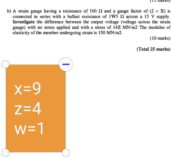 A strain gauge having a resistance of 100 Î© and a gauge factor of 2