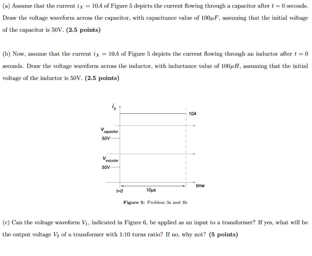 SOLVED: a) Assume that the current ix = 10A of Figure 5 depicts the ...