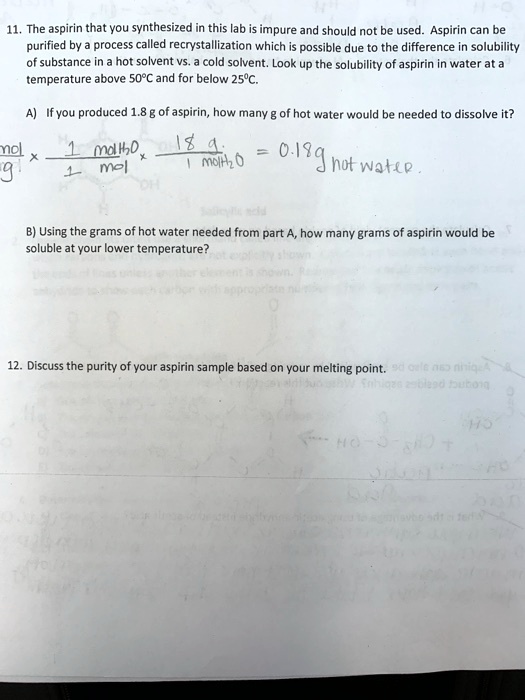 SOLVED 11. The aspirin that you synthesized this lab is impure and