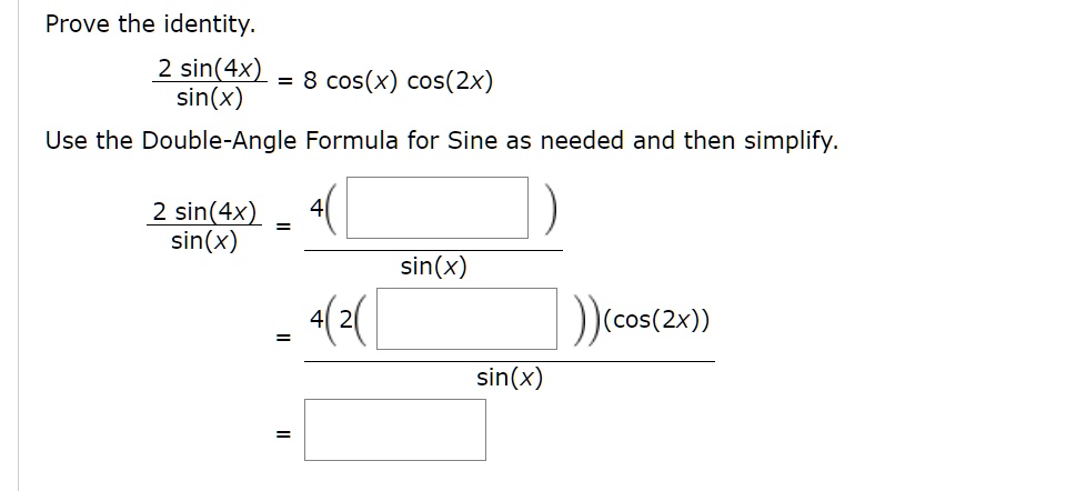 Solved Prove The Identity 2 Sin4x 8 Cosx Cos2x Sinx Use The