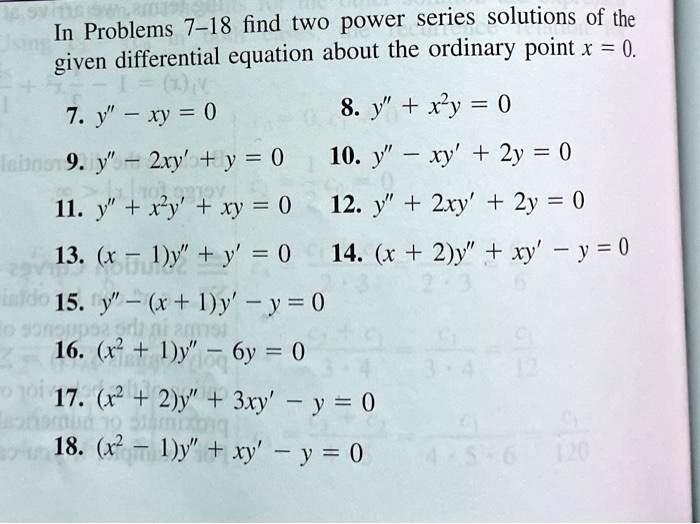 Solved Problems 7 18 Find Two Power Series Solutions Of The In Differential Equation About The Ordinary Point R 0 Given 7 7 Xy 0 8 Y Xly