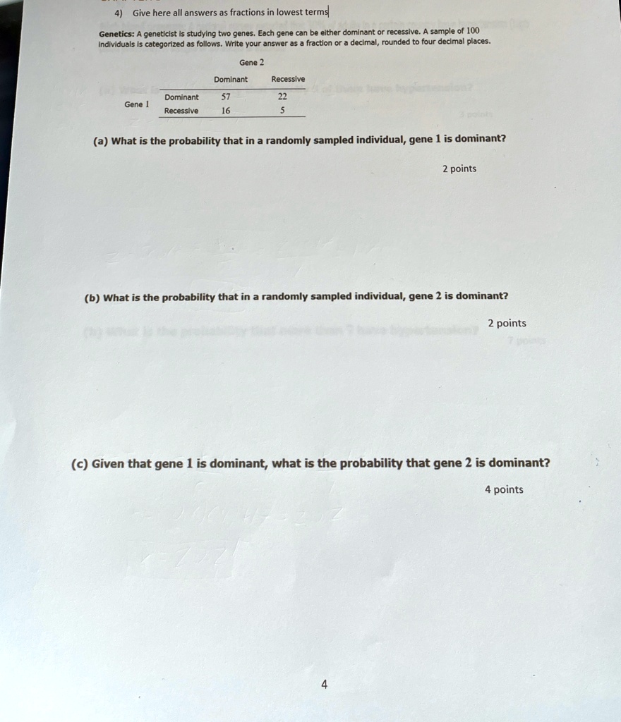 4 give here all answers as fractions in lowest terms genetics a geneticist is studying two genes each gene can be either dominant or recessive a sample of 100 individuals is categorized as f 78165