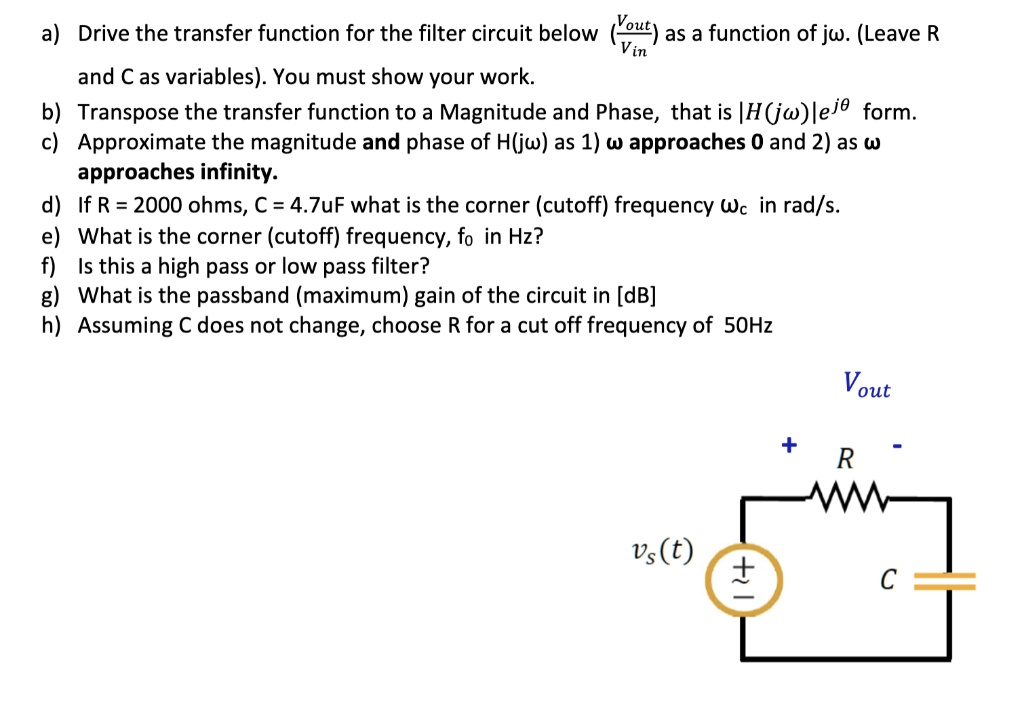 SOLVED: a) Derive the transfer function for the filter circuit below ...