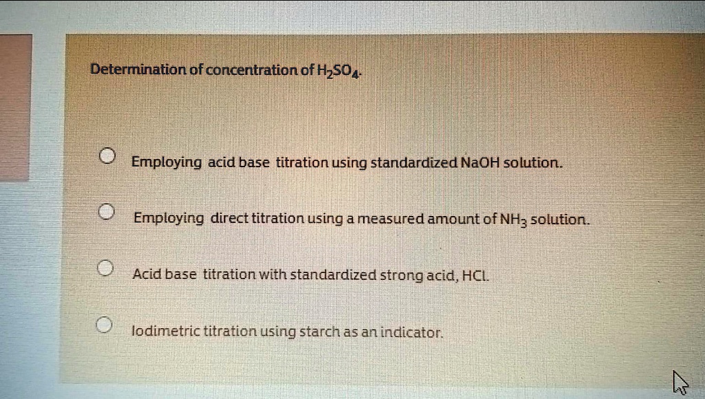 SOLVED Determination of concentration of H2SO4 Employing acidbase
