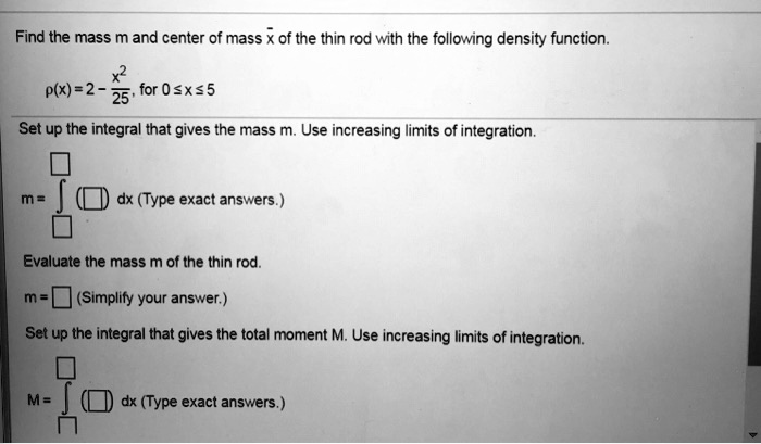 Find the mass m and center of mass X of the thin rod … - SolvedLib