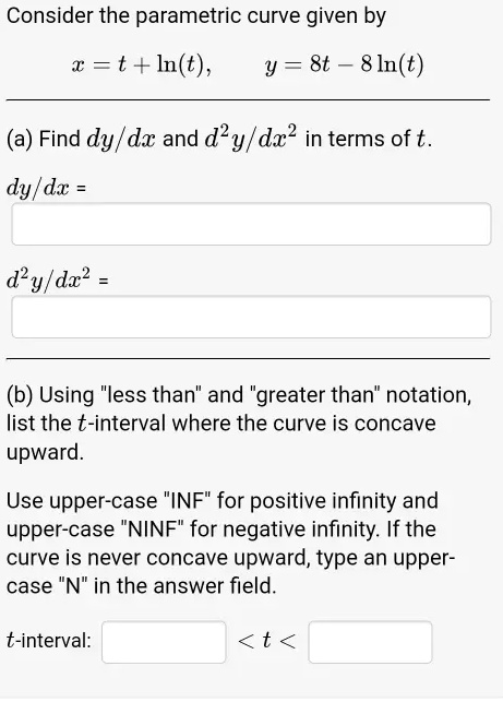 Solved Consider The Parametric Curve Given By Tlnt Y 8t 8 Int A Find Dydx And D2y 6351