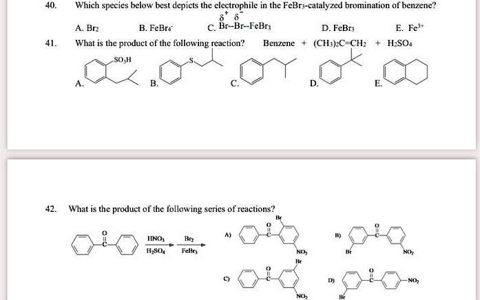 SOLVED: Which species below best depicts the electrophile in the FeBr3 ...